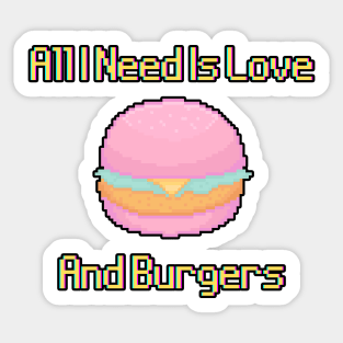 All I Need Is Love And Burgers Sticker